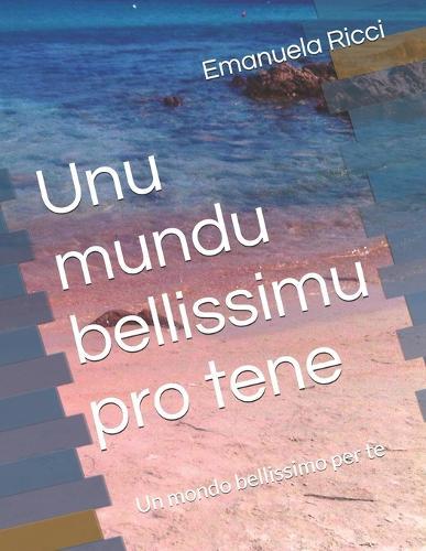 Unu mundu bellissimu pro tene: Un mondo bellissimo per te