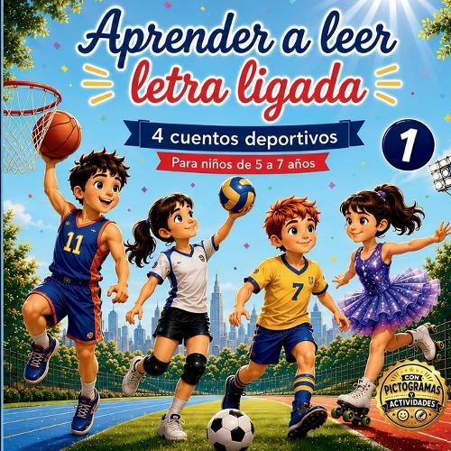 Aprender a leer con letra ligada: 4 cuentos deportivos para niños de 5 a 7 años. Inspirado en la pauta Montessori