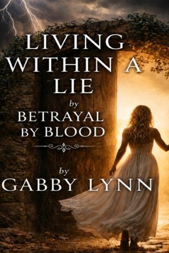 Living Within a Lie: Betrayal by Blood