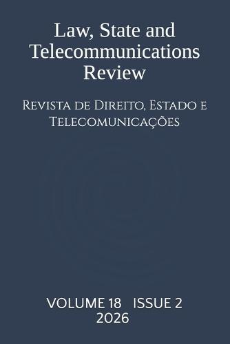 Volume 18(2): Law, State and Telecommunications Review / Revista de Direito, Estado e Telecomunicações