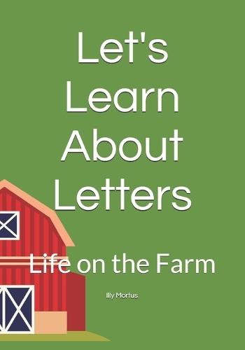 Let's Learn About Letters: Life on the Farm