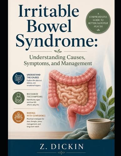 Irritable Bowel Syndrome: Understanding Causes, Symptoms, and Management