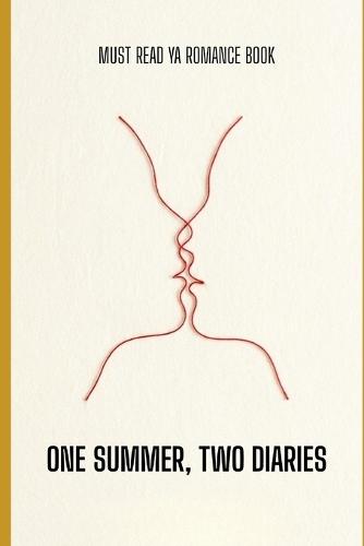 One Summer, Two Diaries: Young Adults Romance Book