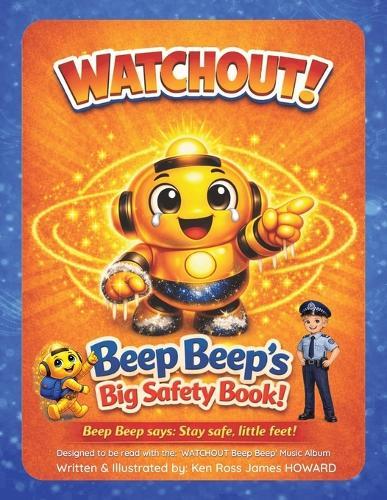 WATCHOUT! Beep Beep's Big Safety Book!: Designed to Be Used with the Safety Album of the Same Name - Written by a Retired Police Officer