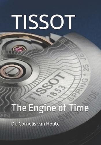 Tissot: The Engine of Time