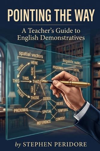 Pointing the Way: A Teacher's Guide to English Demonstratives