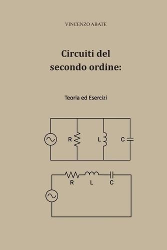 Circuiti del secondo ordine: Teoria ed Esercizi