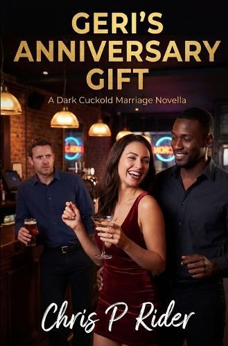 Geri's Anniversary Gift: A Dark Cuckold Marriage Novella
