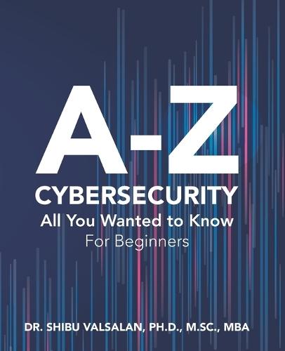 Cybersecurity For Beginners: All that you wanted to know