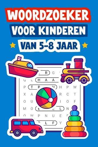 Woordzoeker Voor Kinderen Van 5-8 Jaar: Urenlang puzzelplezier voor nieuwsgierige kinderen