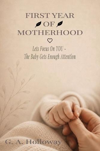 First Year of Motherhood: Lets Focus On YOU - The Baby Gets Enough Attention