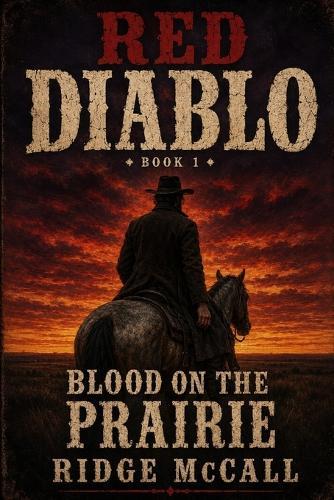 Blood on the Prairie: The Red Diablo Series