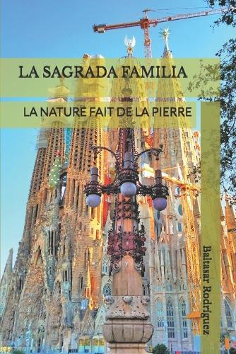 La Sagrada Familia: La Nature Fait de la Pierre