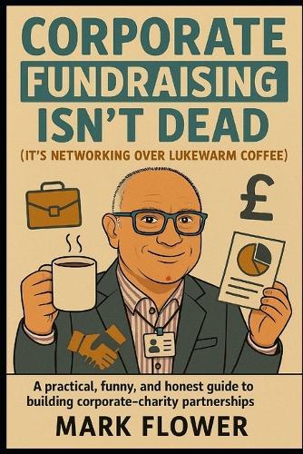 Corporate Fundraising Isn't Dead but It's Networking over Lukewarm Coffee