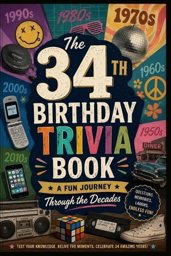 The 34th Birthday Trivia Book: A Fun Journey Through the Decades