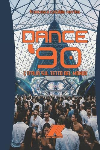 Dance '90: L'Italia Sul Tetto del Mondo