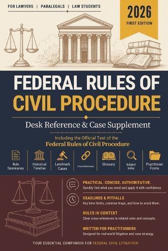Federal Rules of Civil Procedure: Desk Reference & Case Supplement