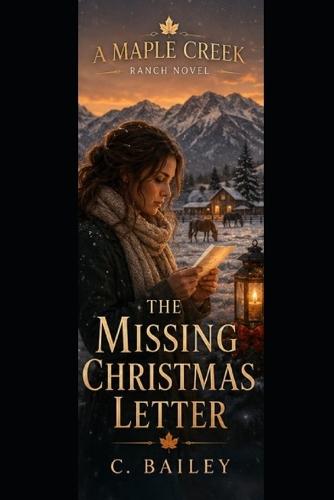 The Missing Christmas Letter: A Maple Creek Holiday Romance