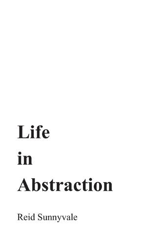 Life in Abstraction