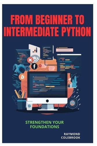 From Beginner to Intermediate Python: Strengthen Your Foundations
