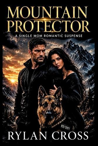Mountain Protector: A Single Mom Romantic Suspense