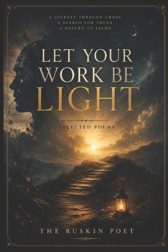 Let Your Work Be Light: Selected Poems