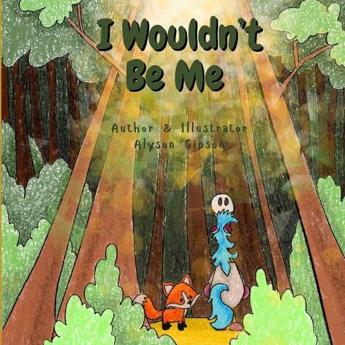 I Wouldn't Be Me