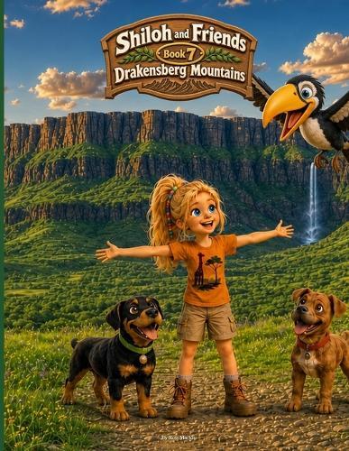 Shiloh and Friends: The Drakensberg Mountains - Book 7: A South African Adventure of Friendship and Mystery
