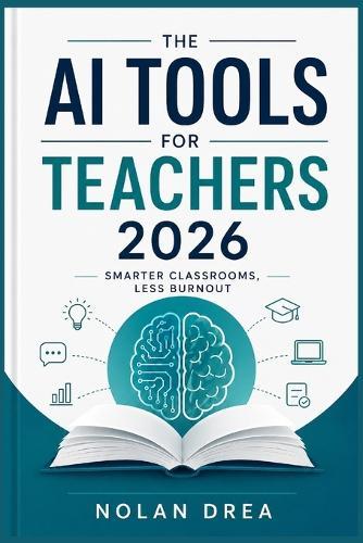 The AI Tools for Teachers 2026: Smarter Classrooms, Less Burnout.