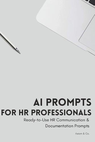 AI Prompts for HR Professionals: Employee Communication, Documentation, and Workplace Issue Templates