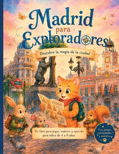 Madrid Para Exploradores: Un viaje para aprender jugando