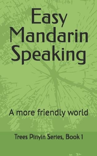 Easy Mandarin Speaking: Trees Pinyin Series, Book 1