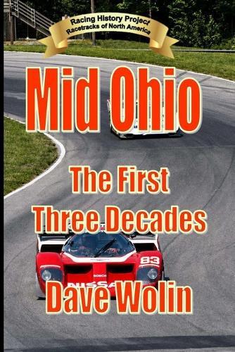 Mid Ohio Sports Car Course: The First Three Decades