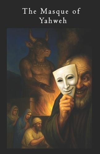 The Masque of Yahweh