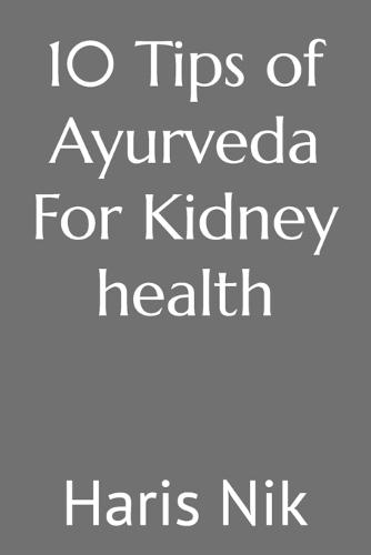 10 Tips of Ayurveda For Kidney health