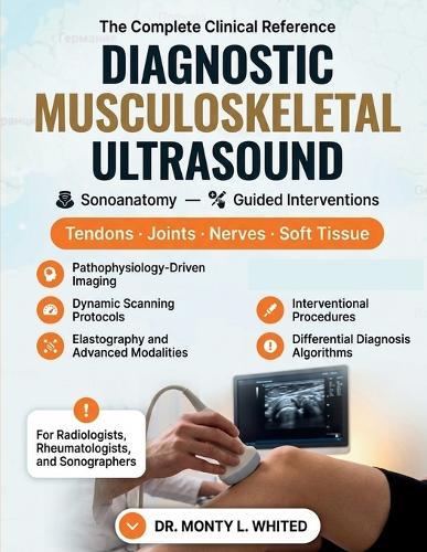 Textbook of Diagnostic Musculoskeletal Ultrasound: Pathophysiology, Sonoanatomy, and Guided Interventions for Tendons, Joints, Nerves, and Soft Tissue for Radiologists, Rheumatologists, Sonographers