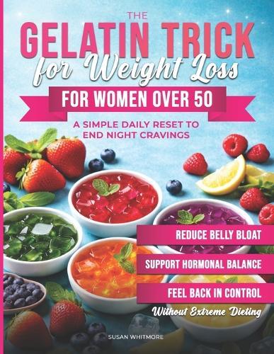 The Gelatin Trick for Weight Loss for Women Over 50: A simple daily reset to end night cravings