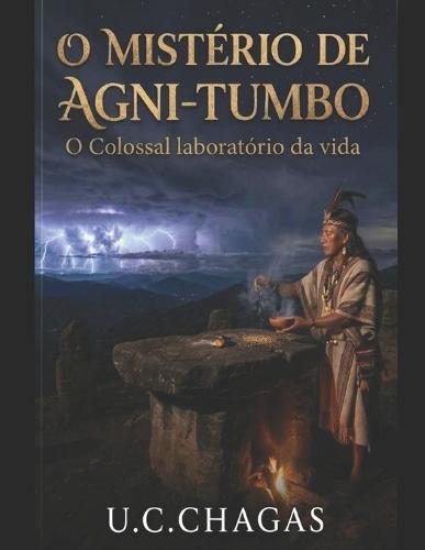 O mistério de Agni-Tumbo: O Colossal laboratório da Vida