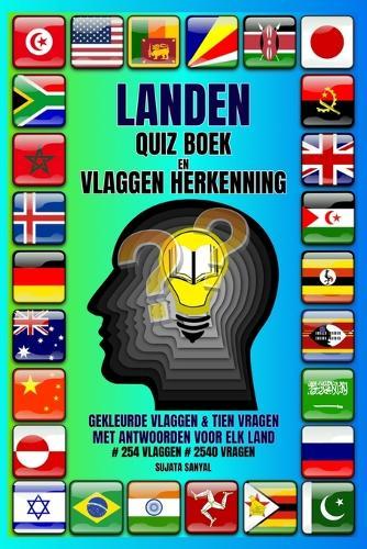 Landen Quiz Boek En Vlaggen Herkenning: Beheers de vlaggen van de wereld met leuke quizzen, visuele uitdagingen en fascinerende feiten over landen. # 254 VLAGGEN # 2540 VRAGEN