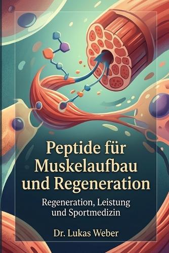 Peptide für Muskelaufbau und Regeneration: Die Wissenschaft der Aminosäure-Signale, Gewebereparatur, Leistungsfähigkeit und der Zukunft der Sportmedizin