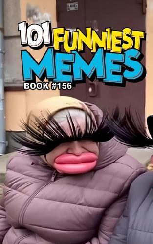 101 Funniest Memes: Book 156