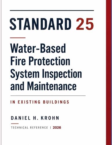 Standard 25: Water-Based Fire Protection System Inspection and Maintenance in Existing Buildings