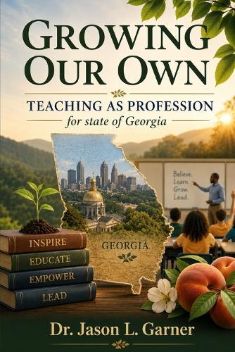 Growing Our Own: Teaching as Profession for the State of Georgia