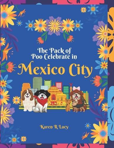 The Pack of Poo Celebrate in Mexico City