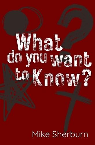 What Do You Want to Know?: More Poems for Disciples