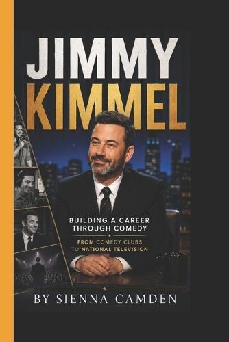 Jimmy Kimmel: Building a Career Through Comedy - From Comedy Clubs to National Television