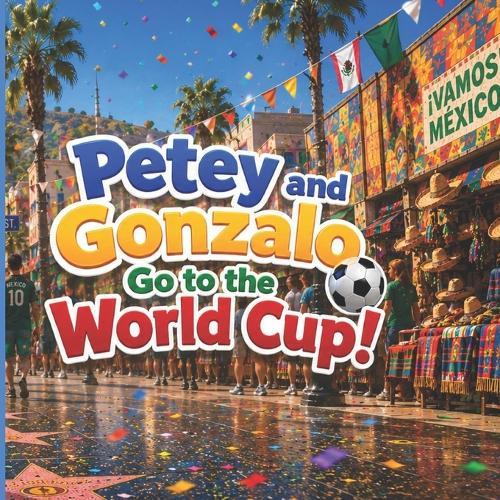 Petey and Gonzalo Go to the World Cup!