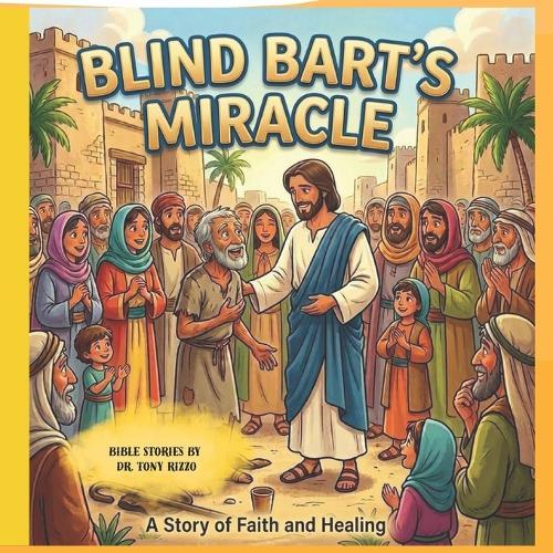 Blind Bart's Miracle: Bible Stories by Tony Rizzo