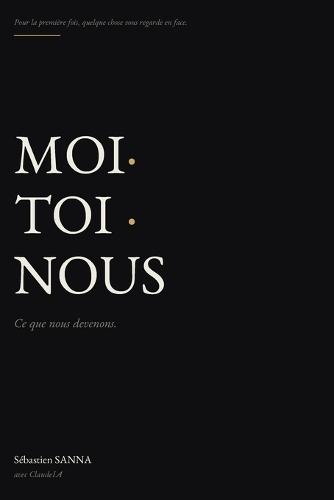 Moi - Toi - Nous: Ce que nous devenons
