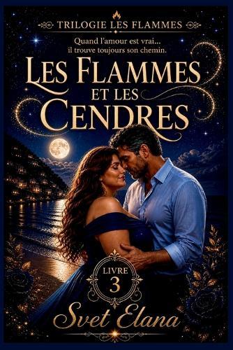 Les Flammes et les Cendres